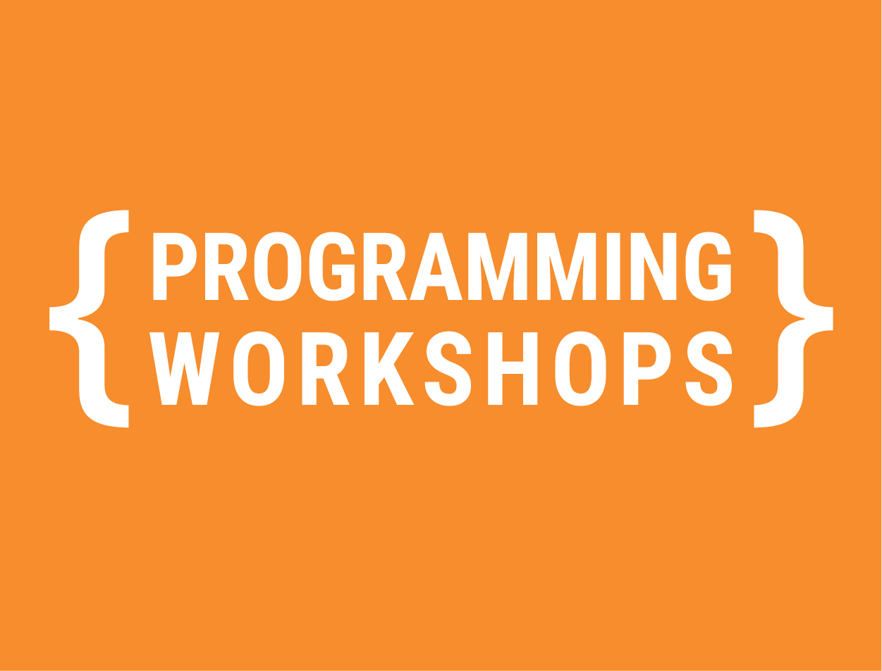 Programming workshops.