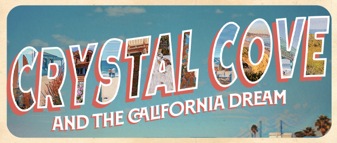 Crystal Cove and the California Dream